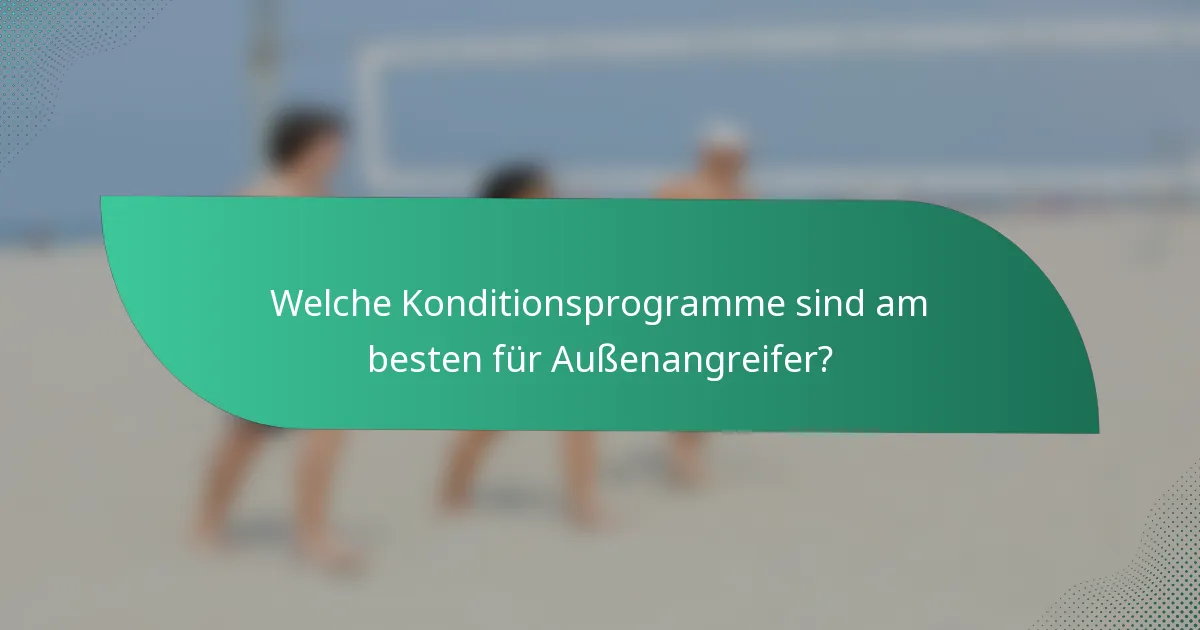 Welche Konditionsprogramme sind am besten für Außenangreifer?