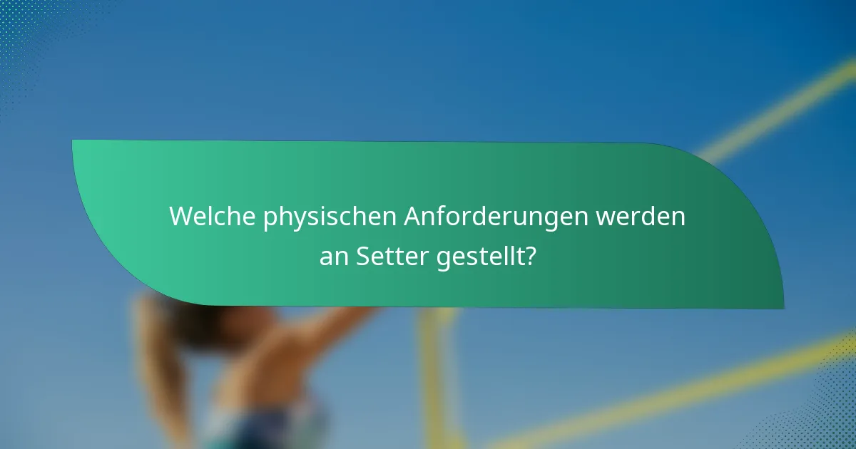 Welche physischen Anforderungen werden an Setter gestellt?
